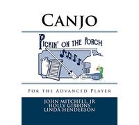 Pickin' on the Porch: Canjo for the Advanced Player: Volume 3 (Canjo Music Book)