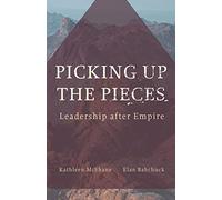 Picking Up the Pieces: Leadership after Empire: 6