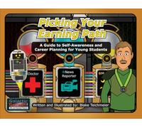 Picking Your Earning Path: A Guide to Self-Awareness and Career Planning for Young Students (Galactic Growth)