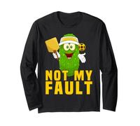 Pickle Ball Not My Fault Long Sleeve T-Shirt