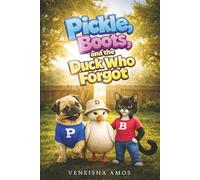Pickle, Boots, and The Duck who Forgot