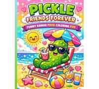Pickle Friends Forever Coloring Book: Funny Kawaii Food Coloring Fun