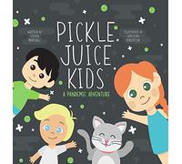 Pickle Juice Kids - A Pandemic Adventure
