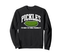 Pickle Lover Pickles I've Made It My Whole Personality Dill Sweatshirt