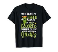 Pickle Lover - Well Paint Me Green and Call Me a Pickle T-Shirt