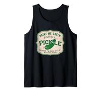 Pickle Lover's Funny - Paint Me Green And Call Me A Pickle Tank Top