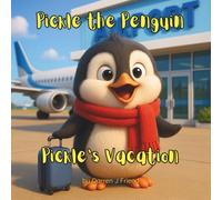 Pickle the Penguin: Pickle’s Vacation: A Funny Beach Adventure for Children Ages 3-5