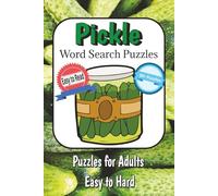 Pickle Word Search Puzzles: Word Searches with Easy to Read Print All about Pickles! 6x9 Inches, 30+ Puzzles...Great Gift for Birthdays, Holidays, or Relaxation