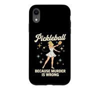 Pickleball Because Murder Is Wrong Funny Sports Enthusiasts Case for iPhone XR