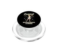 Pickleball Because Murder Is Wrong Funny Sports Enthusiasts PopSockets PopGrip for MagSafe