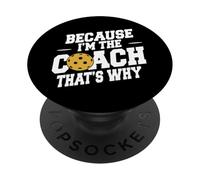 Pickleball Coach Funny Because I'm The Coach That's Why PopSockets Adhesive PopGrip