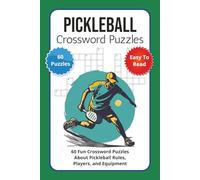 Pickleball Crossword Puzzles: 60 Fun Crossword Puzzles About Pickleball Rules, Players, and Equipment