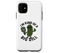 Pickleball Design I'm Kind of a Big Dill for This Sport Case for iPhone 11