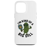 Pickleball Design I'm Kind of a Big Dill for This Sport Case for iPhone 13 Pro Max