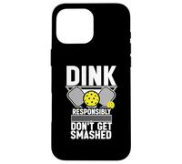 Pickleball Dink Don't Get Smashed | Funny Court Sports Gear Case for iPhone 16 Pro Max