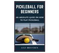 PICKLEBALL FOR BEGINNERS: AN ABSOLUTE GUIDE ON HOW TO PLAY PICKLEBALL