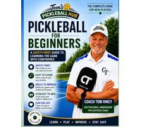 Pickleball for Beginners: The Complete Beginner's Guide to Learning the Game Safely and Playing with Confidence