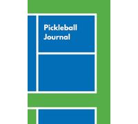 Pickleball Journal & Training Planner: Match & Practice Log, Opponent analysis, Coaching notes, Goal setting, Strength & conditioning tracker, Monthly reviews & Tactical court diagrams
