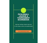 Pickleball League & Tournament Scorebook: Match Tracker for Singles and Doubles, Team Standings, Player Stats, Brackets, Court Notes, and Season Results