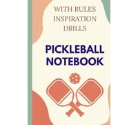 Pickleball Notebook: With Rules, Inspirational Quotes, and Drills.