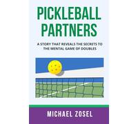 Pickleball Partners: A Story That Reveals the Secrets to the Mental Game of Doubles
