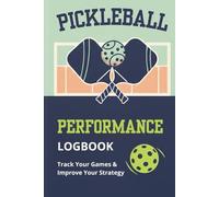Pickleball Performance Logbook: Match Day Tracker, DUPR Goals Rating Log, Practice and Drills Journal for Competitive Players
