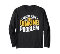Pickleball Player Dinking Obsessed Paddle Fan Joke Long Sleeve T-Shirt