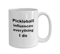 Pickleball Player Humor Mug, Pickleball Influences Everything I Do Slogan, Indoor Sport Arena Accessory, Game-Fan Collectible Drinking Cup