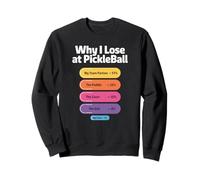 Pickleball Player Losing Reasons Infographic Joke Design Sweatshirt