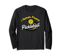 Pickleball Player Pickleball Lovers I Speak Pickleball Humor Long Sleeve T-Shirt