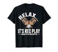 Pickleball Relax It´s Rec Play Nobody is Getting Drafted T-Shirt