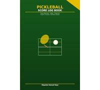 Pickleball Score Log Book: Track Your Matches, Stats & Progress: 100 Match Sheets for Singles and Doubles Players | Game Scores, Tactics & Notes