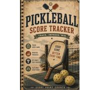 Pickleball Score Tracker: Track Scores, Match Results, Skill Development, DUPR Progress & Inspirational Quotes