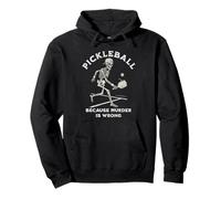 Pickleball Skeleton Player Funny Sarcastic Quote Pullover Hoodie