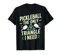 Pickleball The Only Triangle I Need T-Shirt