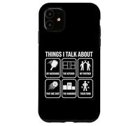 Pickleball Things I Talk About my Backhand the Kitchen Case for iPhone 11