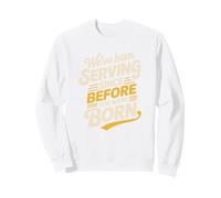 Pickleball We've Been Serving Since Before You Were Born Sweatshirt