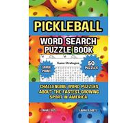 Pickleball Word Search Puzzle Book, Large Print, Travel Size: 50 Fun and Challenging Word Puzzles About the Fastest-Growing Sport in America
