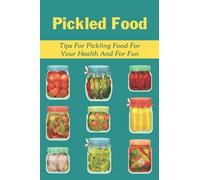 Pickled Food: Tips For Pickling Food For Your Health And For Fun: Pickled Carrots Recipes