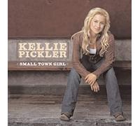 Pickler, Kellie - Small Town Girl