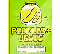 Pickles and Jesus Salty and Saved Composition Notebook: Wide Ruled Journal for Christian Teens, School Students, Bible Study Groups and Teachers, Cute Aesthetic Lime Green Pickle Jar Cover Book