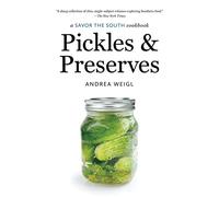 Pickles and Preserves: A Savor the South Cookbook
