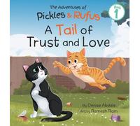 Pickles and Rufus Find a Home: A Children's Book About Two Feral Cats' Journey from Abandoned to Adopted: 1 (The Adventures of Pickles and Rufus)