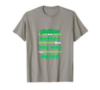 Pickles are Better Than Any Man I've Dated T-Shirt