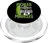 Pickles Are Cucumbers That Believed In Miracles PopSockets PopGrip for MagSafe