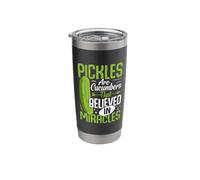 Pickles are Cucumbers that Believed in Miracles Stainless Steel Insulated Tumbler