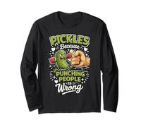 Pickles Because Punching People is Wrong Long Sleeve T-Shirt