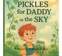 PICKLES for DADDY in the SKY