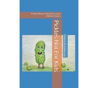 Pickles Not For Kids: A Short Messy Truth (This is not a children's book.)