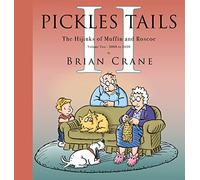 Pickles Tails Volume Two: The Hijinks of Muffin & Roscoe: 2008-2020 (Pickles Tails, 2)